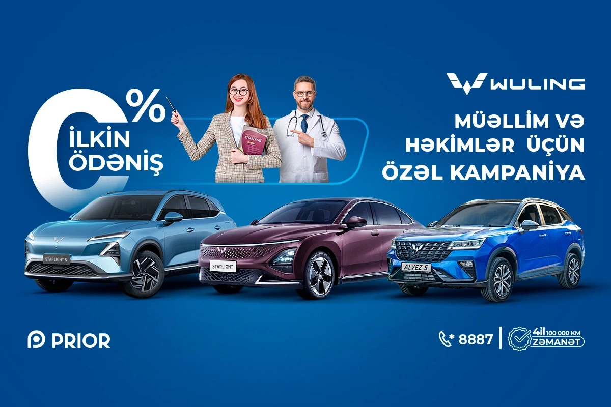 0% ilkin ödəniş – "Wuling" MÜƏLLİMLƏR və HƏKİMLƏR üçün xüsusi kampaniyaya start verdi