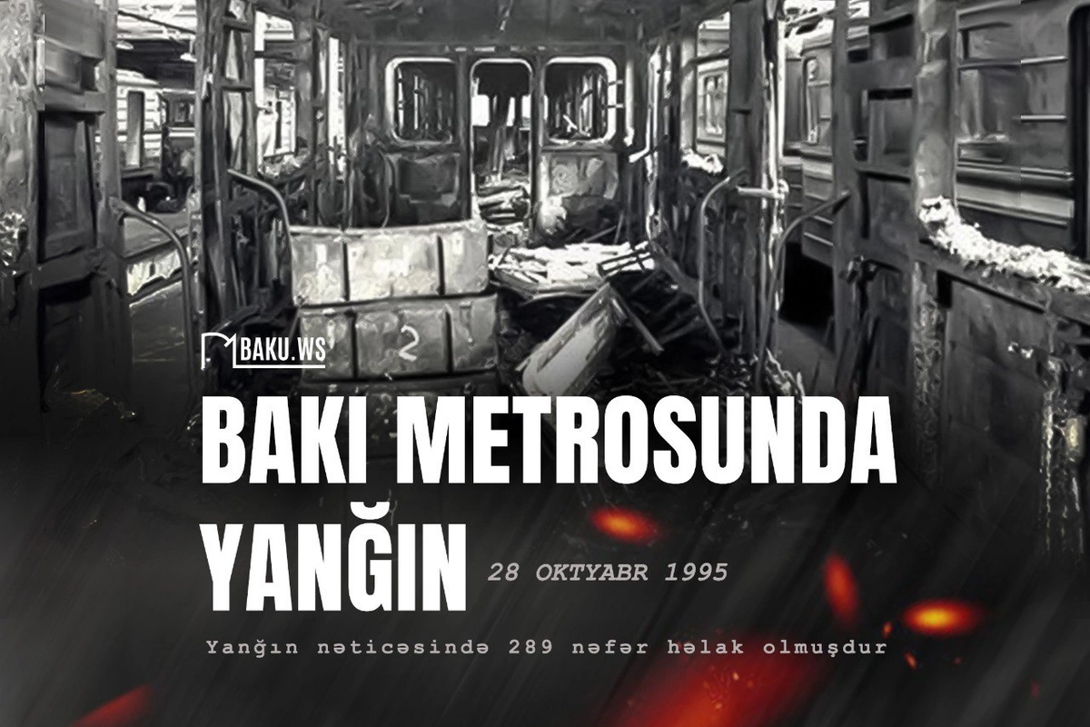 Bakı metropolitenində baş vermiş qəzadan 30 il ötür
