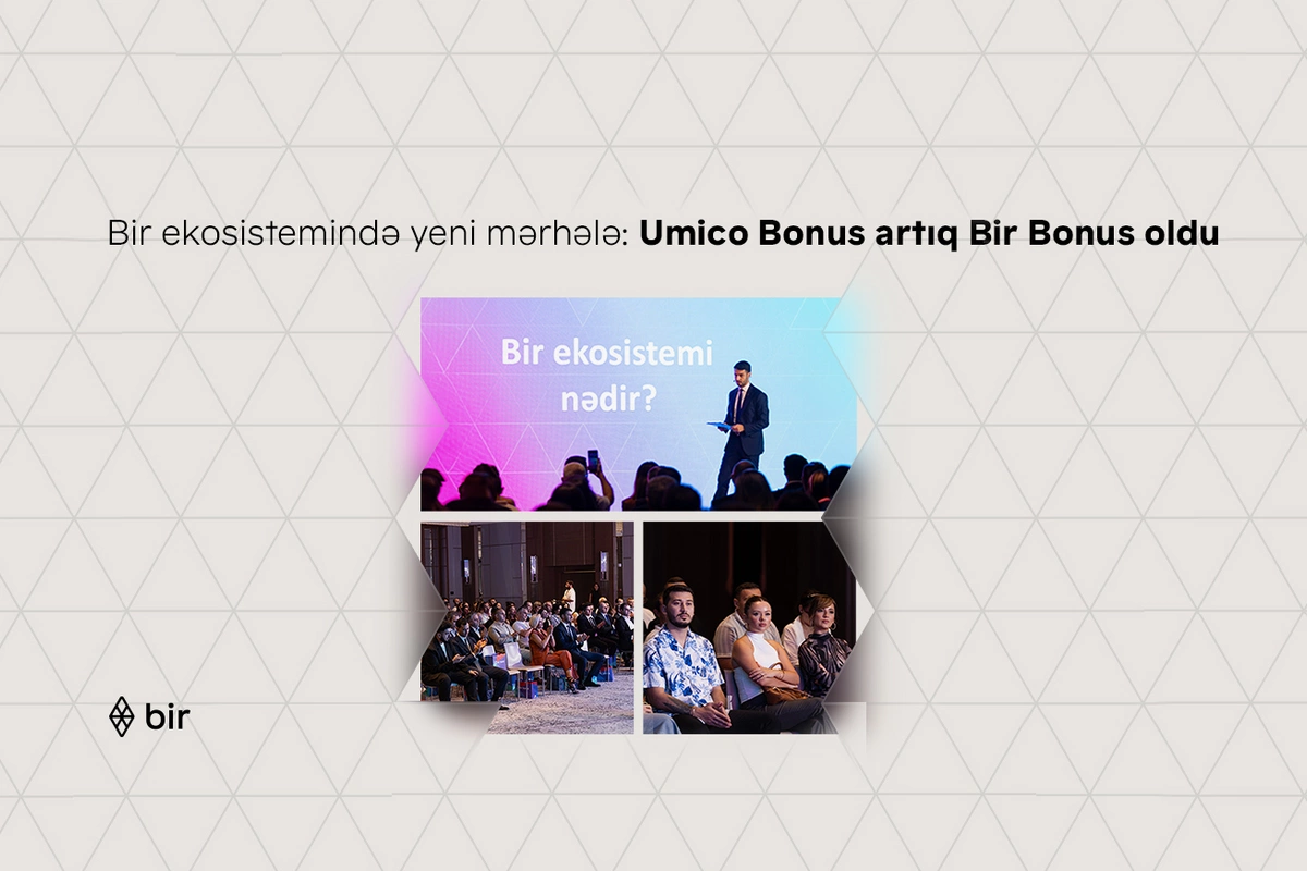Bir ekosistemində yeni mərhələ: Umico Bonus artıq Bir Bonus oldu