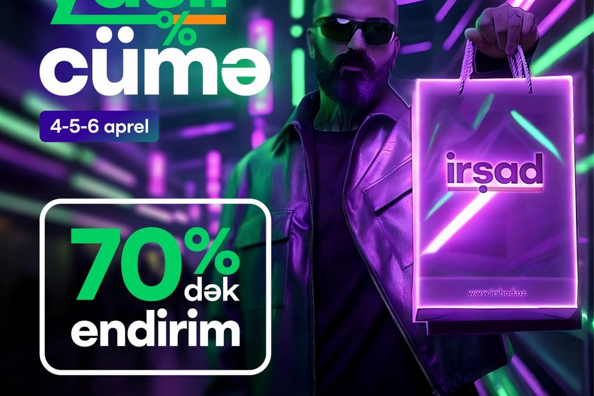 İrşad-dan "Yaşıl Cümə" – Real endirimlər, sərfəli alış-veriş!